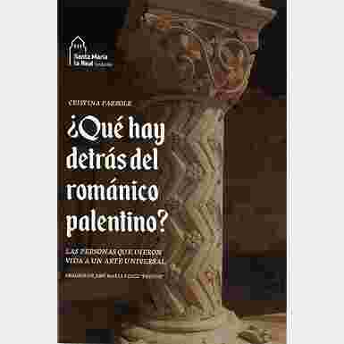 ¿Qué hay detrás del Románico palentino?