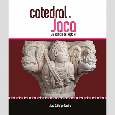 Catedral de Jaca. Un edificio del siglo XI