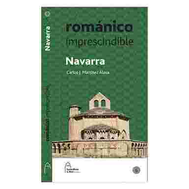 Guía Románico Imprescindible de Navarra