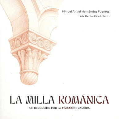 LA MILLA ROMÁNICA. Un recorrido por la ciudad de Zamora