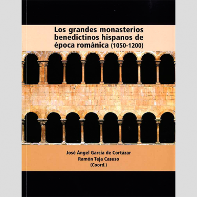 Los grandes monasterios benedictinos hispanos de época románica (1050-1200)
