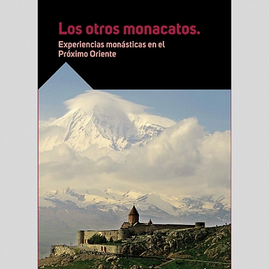 Los otros monacatos. Experiencias monásticas en el Próximo Oriente