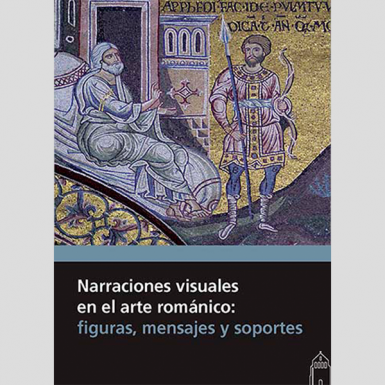 Narraciones visuales en el arte románico: figuras, mensajes y soportes