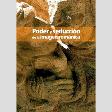 Poder y seducción de la imagen románica