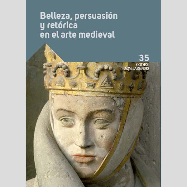 (CODEX AQUILARENSIS Nº 35) BELLEZA Y PERSUASIÓN EN EL ARTE MEDIEVAL