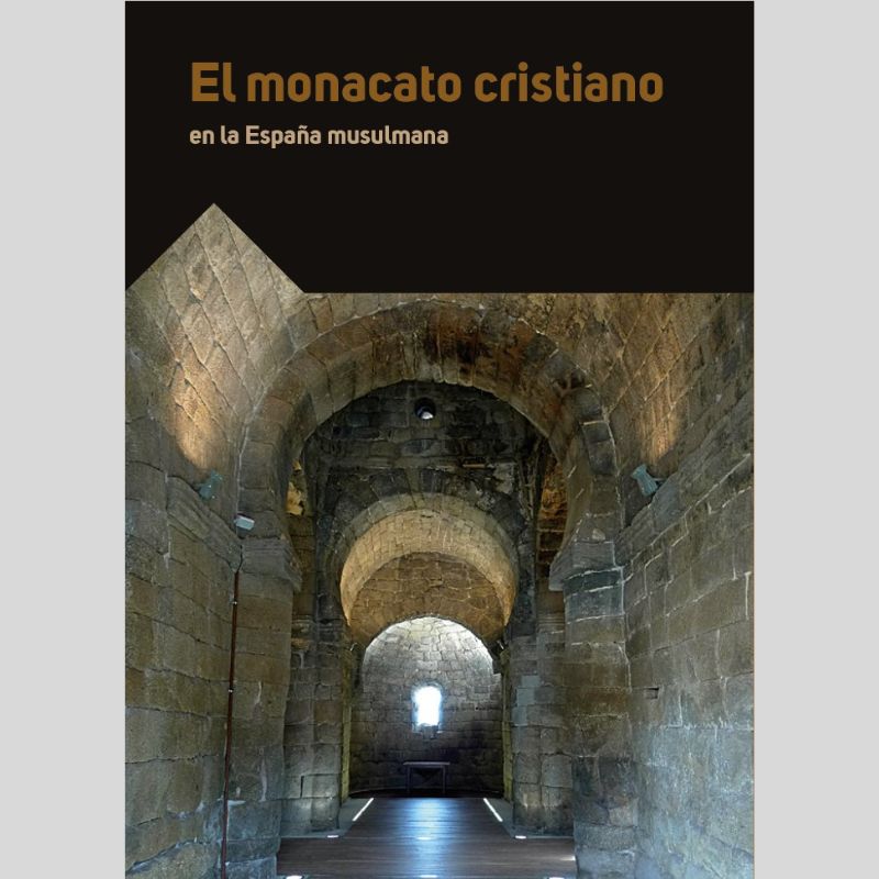 El monacato cristiano en la España musulmana