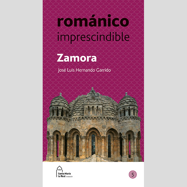Románico imprescindible. Zamora
