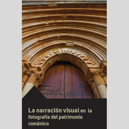 X TALLER DE FOTOGRAFÍA DEL PATRIMONIO. La narración visual en la fotografía del patrimonio románico.